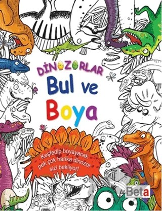 Dinozorlar - Bul ve Boya – Kolektif – Beta Kids kitap kapağı