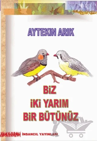 Biz İki Yarım Bir Bütünüz – Aytekin Arık – İnsancıl Yayınları kitap kapağı