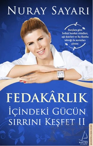 Fedakarlık İçindeki Gücün Sırrını Keşfet - 2 – Nuray Sayarı – Destek Yayınları kitap kapağı