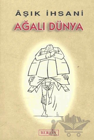 Ağalı Dünya – Aşık İhsani – Berfin Yayınları kitap kapağı
