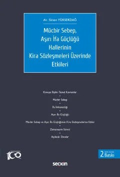Mücbir Sebep, Aşırı İfa Güçlüğü Hallerinin Kira Sözleşmeleri Üzerinde Etkileri – Sinan Yüksekdağ – Seçkin Yayıncılık kitap kapağı
