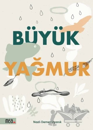 Büyük Yağmur – Nazlı Demet Uyanık – Mea Kitap kitap kapağı