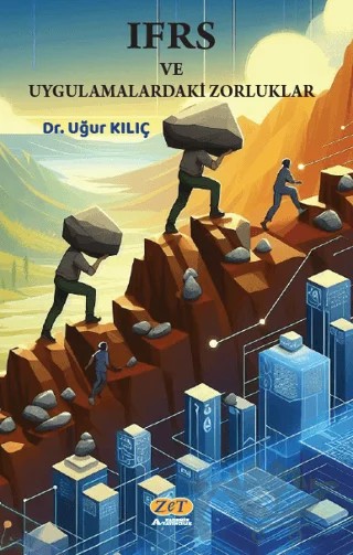 IFRS ve Uygulamalardaki Zorluklar – Uğur Kılıç – Zet Yayınları kitap kapağı