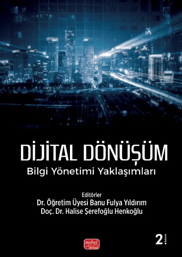 DİJİTAL DÖNÜŞÜM - Bilgi Yönetimi Yaklaşımları – Banu Fulya Yıldırım, Halise Şerefoğlu Henkoğlu, Mete Yıldız, Ruhid Kerimov, Serkan Yıldırım, Şahika Eroğlu, Tolga Çakmak, Türkay Henkoğlu – Nobel Bilimsel Eserler kitap kapağı
