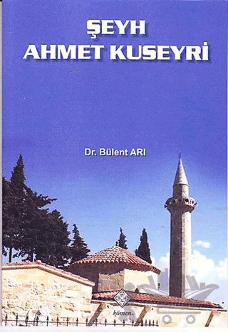 Şeyh Ahmet Kuseyri – Bülent Arı – Kömen Yayınları kitap kapağı