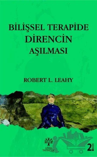 Bilişsel Terapide Direncin Aşılması – Robert L. Leahy – Litera Yayıncılık kitap kapağı