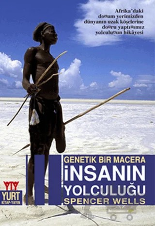 Genetik Bir Macera İnsanın Yolculuğu – Spencer Wells – Yurt Kitap Yayın kitap kapağı