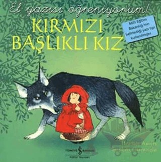 Kırmızı Başlıklı Kız - El Yazısı Öğreniyorum – Heather Amery – İş Bankası Kültür Yayınları kitap kapağı