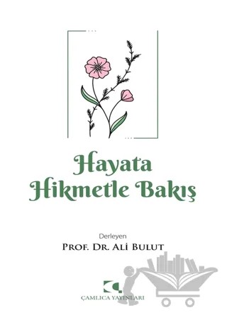 Hayata Hikmetle Bakış – Ali Bulut – Çamlıca Yayınları kitap kapağı