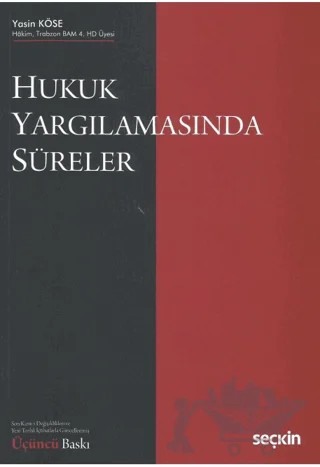Hukuk Yargılamasında Süreler – Yasin Köse – Seçkin Yayıncılık kitap kapağı