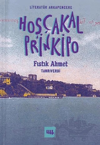 Hoşçakal Prinkipo – Fıstık Ahmet (Tanrıverdi) – Literatür Yayıncılık kitap kapağı