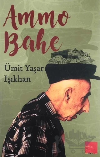 Ammo Bahe – Ümit Yaşar Işıkhan – Kaos Çocuk Parkı Yayınları kitap kapağı