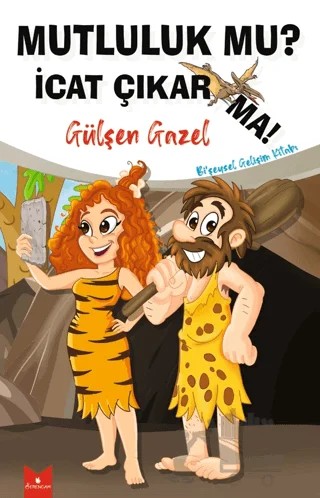 Mutluluk mu? İcat Çıkarma! – Gülşen Gazel – Serencam Yayınevi kitap kapağı