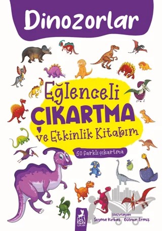 Eğlenceli Çıkartma ve Etkinlik Kitabım - Dinazorlar – Kolektif – Ren Çocuk kitap kapağı