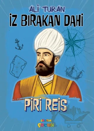 İz Bırakan Dahi Piri Reis – Ali Turan – Okutan Çocuk kitap kapağı