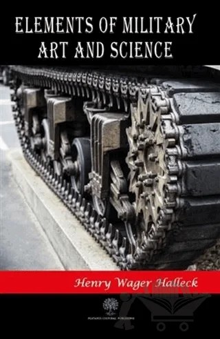 Elements of Military Art and Science – Henry Wager Halleck – Platanus Publishing kitap kapağı