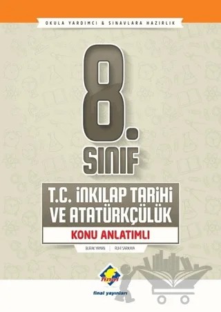 8. Sınıf T.C. İnkılap Tarihi ve Atatürkçülük Konu Anlatımlı – Burak Yaman, Ruhi Sarıkaya – Final Yayınları kitap kapağı