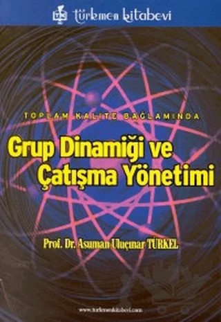 Grup Dinamiği ve Çatışma Yönetimi – Kolektif – Türkmen Kitabevi kitap kapağı