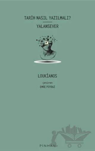 Tarih Nasıl Yazılmalı? - Yalansever – Loukianos – Pinhan Yayıncılık kitap kapağı