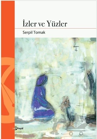 İzler ve Yüzler – Serpil Tomak – Hayal Yayınları kitap kapağı