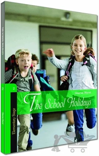 İngilizce Hikaye The School Holidays – Sharon Hurst – Kapadokya Yayınları kitap kapağı