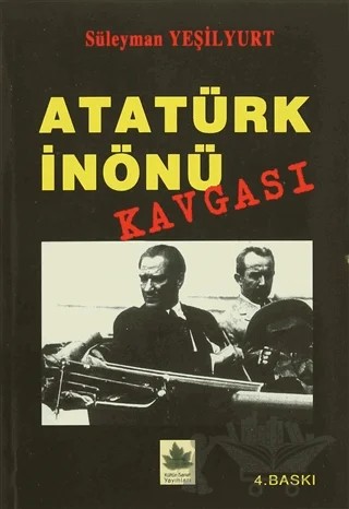 Atatürk İnönü Kavgası – Süleyman Yeşilyurt – Kültür Sanat Yayınları kitap kapağı