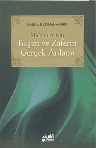 Mü’minler İçin Başarı ve Zaferin Gerçek Anlamı – Nasıruddin B. Süleyman El-'Umer – Guraba Yayınları kitap kapağı
