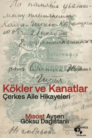 Kökler ve Kanatlar – Ayşen Göksu Dağıstanlı – Papirüs Yayınevi kitap kapağı