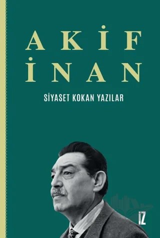 Siyaset Kokan Yazılar – Akif İnan – İz Yayıncılık kitap kapağı