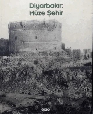 Diyarbakır: Müze Şehir – Şevket Beysanoğlu – Yapı Kredi Yayınları kitap kapağı