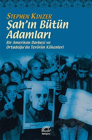 Şah’ın Bütün Adamları – Stephen Kinzer – İletişim Yayınevi kitap kapağı