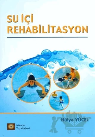 Su içi Rehabilitasyon – Hülya Yücel – İstanbul Tıp Kitabevi kitap kapağı