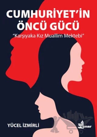 Cumhuriyet'in Öncü Gücü – Yücel İzmirli – Çınar Yayınları kitap kapağı