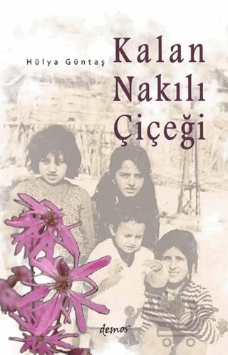 Kalan Nakılı Çiçeği – Hülya Güntaş – Demos Yayınları kitap kapağı