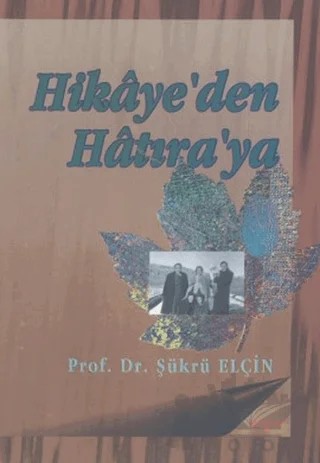 Hikaye’den Hatıra’ya – Şükrü Elçin – Akçağ Yayınları kitap kapağı
