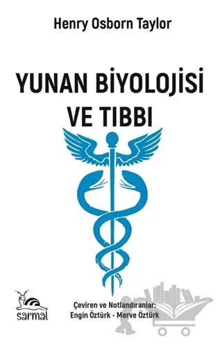 Yunan Biyolojisi ve Tıbbı – Henry Osborn Taylor – Sarmal Kitabevi kitap kapağı