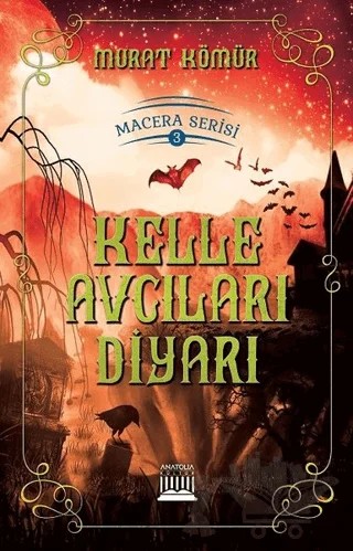 Kelle Avcıları Diyarı – Murat Kömür – Anatolia Kitap kitap kapağı
