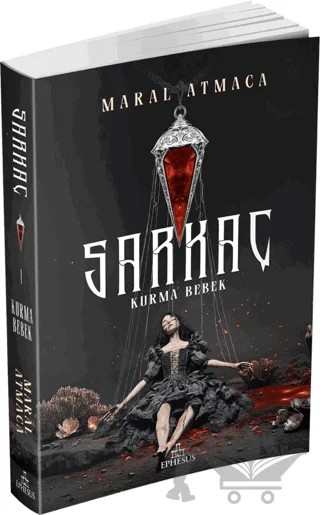 Sarkaç 1: Kurma Bebek – Maral Atmaca – Ephesus Yayınları kitap kapağı