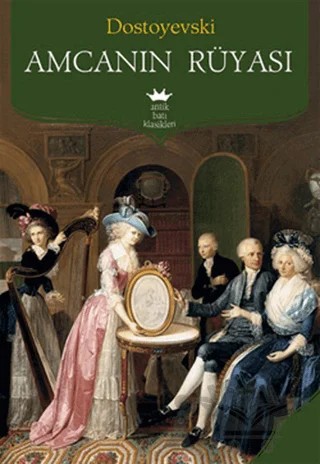 Amcanın Rüyası – Fyodor Mihayloviç Dostoyevski – Antik Kitap kitap kapağı