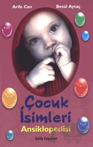 Çocuk İsimleri Ansiklopedisi – Arife Can, Betül Aytaç – Çelik Yayınevi kitap kapağı