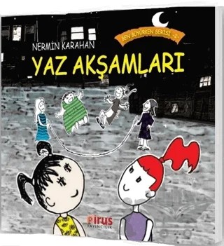 Yaz Akşamları - Ben Büyürken Serisi 2 – Nermin Karahan – Pirus Yayıncılık kitap kapağı