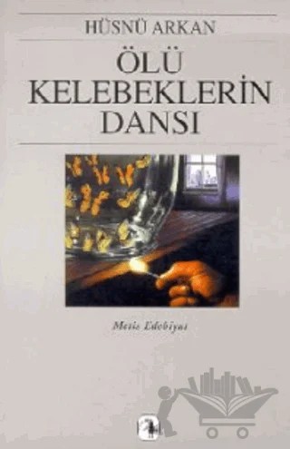 Ölü Kelebeklerin Dansı – Hüsnü Arkan – Metis Yayınları kitap kapağı