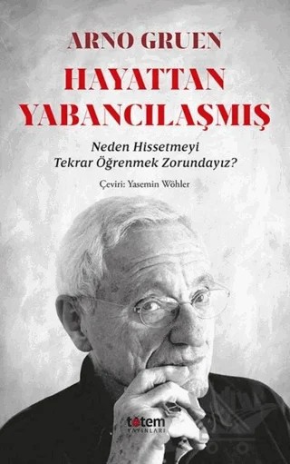 Hayattan Yabancılaşmış – Arno Gruen – Totem Yayıncılık kitap kapağı