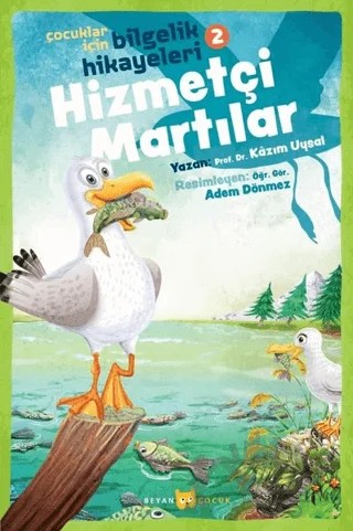 Hizmetçi Martılar - Çocuklar İçin Bilgelik Hikayeleri 2 – Kâzım Uysal – Beyan Yayınları kitap kapağı