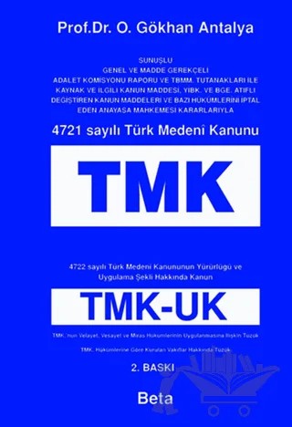 4721 Sayılı Türk Medeni Kanunu TMK – O. Gökhan Antalya – Beta Yayınevi kitap kapağı