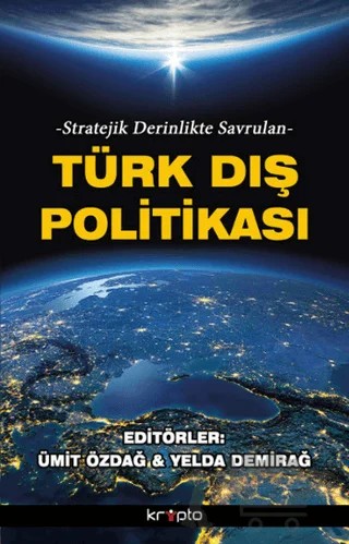 Türk Dış Politikası – Ümit Özdağ, Yelda Demirağ – Kripto Basım Yayın kitap kapağı