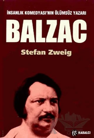 Balzac İnsanlık Komedyası’nın Ölümsüz Yazarı – Stefan Zweıg – Kabalcı Yayınevi kitap kapağı