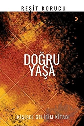 Doğru Yaşa – Reşit Korucu – Cinius Yayınları kitap kapağı