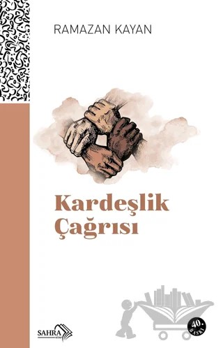 Kardeşlik Çağrısı – Ramazan Kayan – Sahra Kitap kitap kapağı