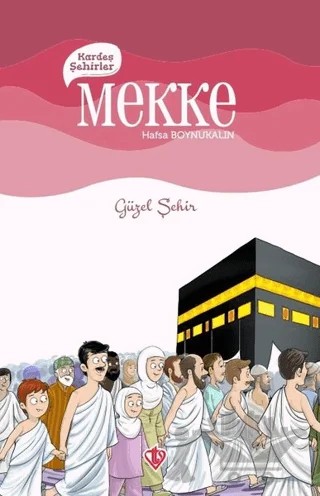 Kardeş Şehirler Mekke – Hafsa Boynukalın – Türkiye Diyanet Vakfı Yayınları kitap kapağı